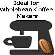 ideal for whole bean coffee makers