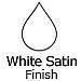 White Satin Finish